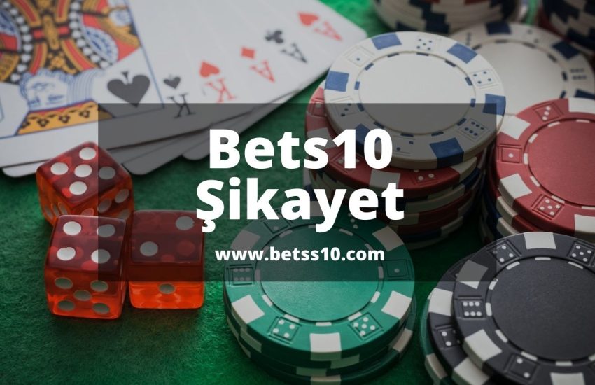 Bets10 Şikayet