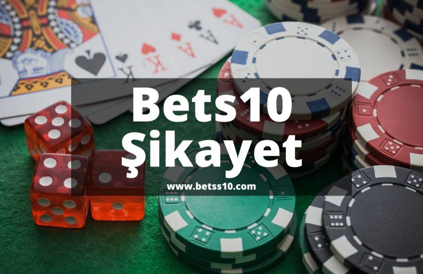 Bets10-Sikayet