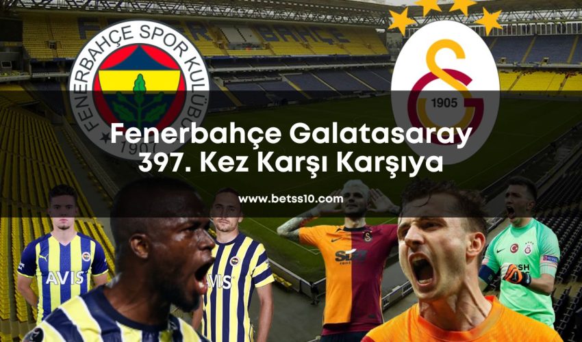 Fenerbahce-Galatasaray-derbi-bets10-betss10